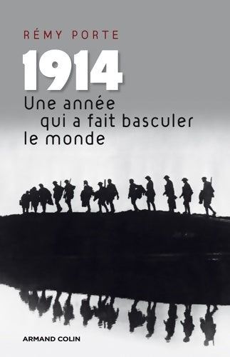 Livrenpoche : 1914. Une année qui a fait basculer le monde : Essai d'histoire globale - Rémy Porte - Livre