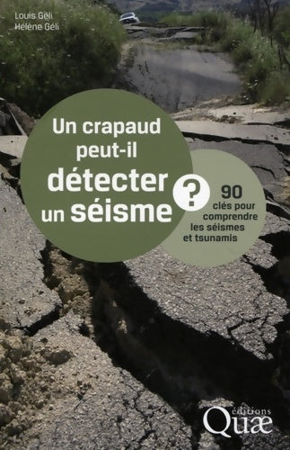 Livrenpoche : Un crapaud peut-il détecter un séisme ? : 90 clés pour comprendre les séismes et tsunamis. - Louis Geli - Livre