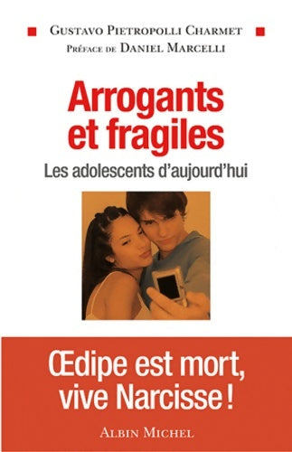 Livrenpoche : Arrogants et fragiles : Les adolescents d'aujourd'hui - Gustavo Pietropolli Charmet - Livre