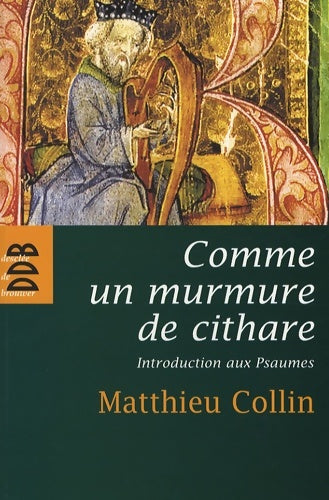 Livrenpoche : Comme un murmure de cithare : Introduction aux psaumes - Père Matthieu Collin - Livre