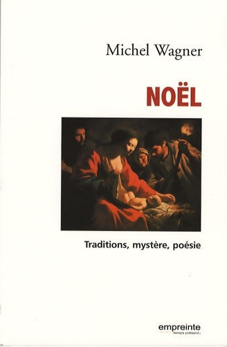 Livrenpoche : Noël : Traditions mystère poésie - Michel Wagner - Livre