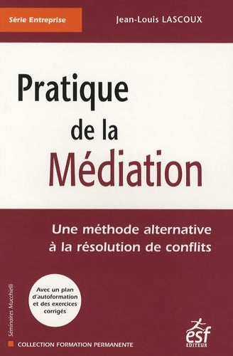 Livrenpoche : Pratique de la médiation - LASCOUX JL - Livre