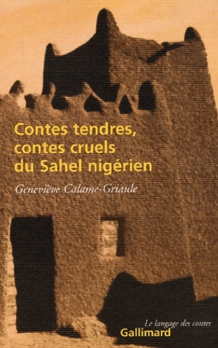 Livrenpoche : Contes tendres contes cruels du Sahel nigérien - Geneviève Calame-Griaule - Livre