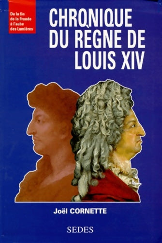 Livrenpoche : Chronique du règne de Louis XIV : De la fin de la Fronde à l'aube des Lumières - Joël Cornette - Livre