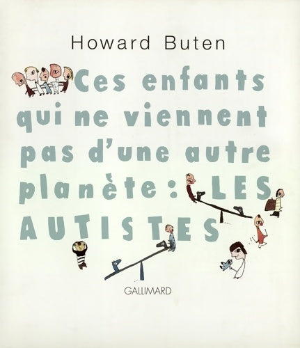Livrenpoche : Ces enfants qui ne viennent pas d'une autre planète : Les autistes - Howard Buten - Livre