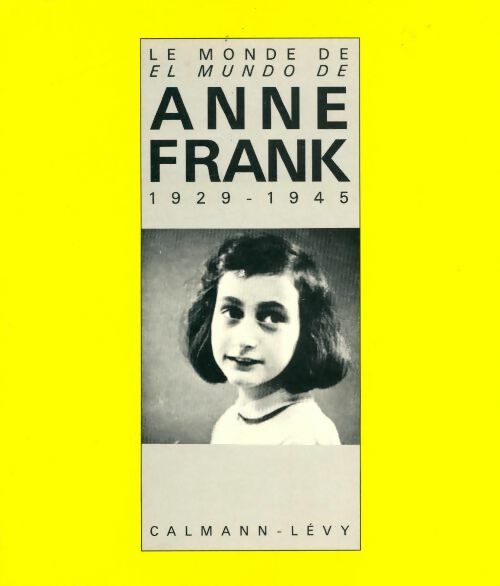 Livrenpoche : Le monde de anne frank 1929-1945 - Anne-Marie Frank - Livre