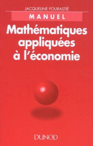 Livrenpoche : Mathématiques appliquées à l'économie - 4ème édition - Jacqueline Fourastié - Livre