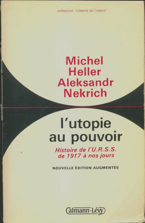 Livrenpoche : L'utopie au pouvoir : Histoire de l'u. R. S. S. De 1917 à nos jours - Michel Heller - Livre
