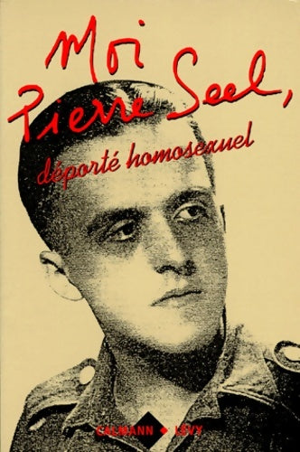 Livrenpoche : Moi pierre seel déporté homosexuel : écrit en collaboration avec jean le bitoux - Pierre Seel - Livre