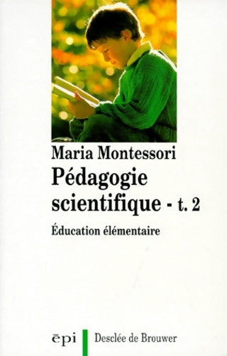 Livrenpoche : Pédagogie scientifique Tome II : éducation élémentaire - Maria Montessori - Livre