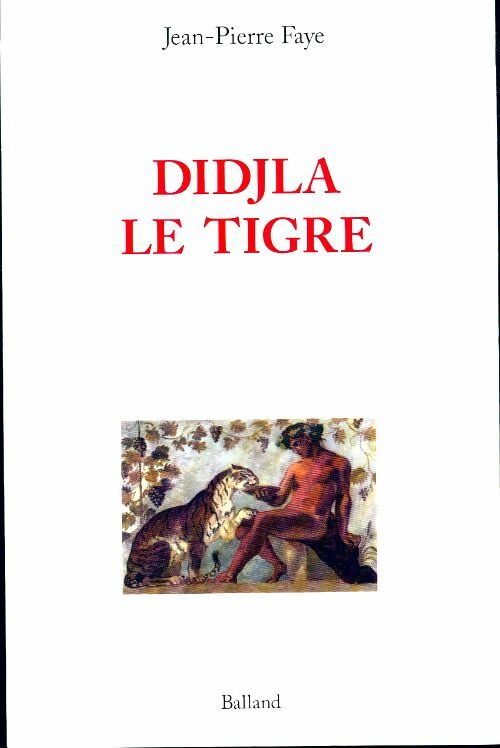 Livrenpoche : Didjla le tigre : Le mouvement change - Jean-Pierre Faye - Livre
