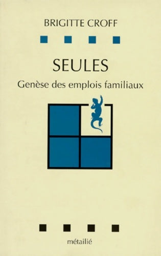 Livrenpoche : Seules : Genèse des emplois familiaux - Brigitte Croff - Livre