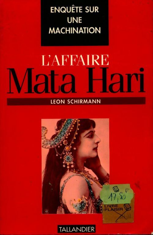 Livrenpoche : L'affaire mata hari : Enquête sur une machination - Léon Schirmann - Livre