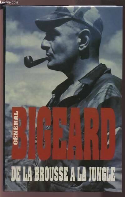 Livrenpoche : De la brousse à la jungle - Général Bigeard, Marcel Bigeard - Livre