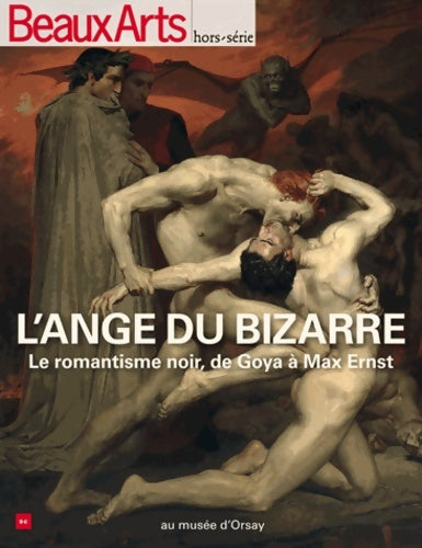 Livrenpoche : Beaux arts magazine hors-série : L'ange du bizarre : le romantisme noir de goya à max ernst - Thierry Taittinger - Livre