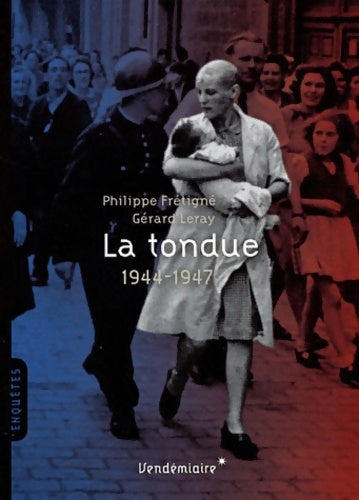 Livrenpoche : La tondue. 1944-1946 - Philippe Frétigné - Livre