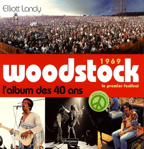Livrenpoche : 1969 woodstock le premier festival : L'album des 40 ans - Elliott Landy - Livre