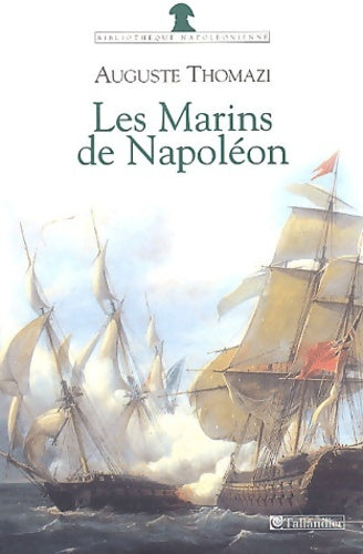 Livrenpoche : Les marins de Napoléon - Auguste Thomazi - Livre