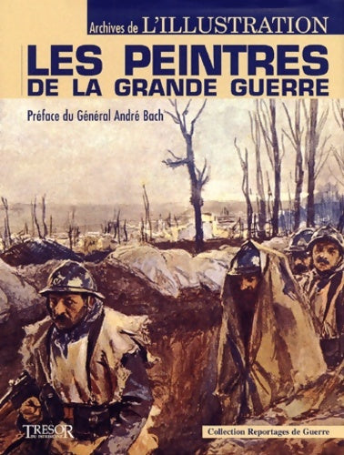 Livrenpoche : Les peintres de la grande guerre : Archives de l'illustration - André Bach - Livre