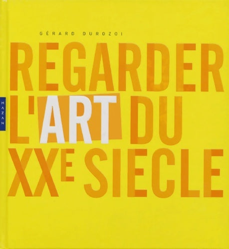 Livrenpoche : Regarder l'art au XXe siècle (nouvelle édition) - Gérard Durozoi - Livre