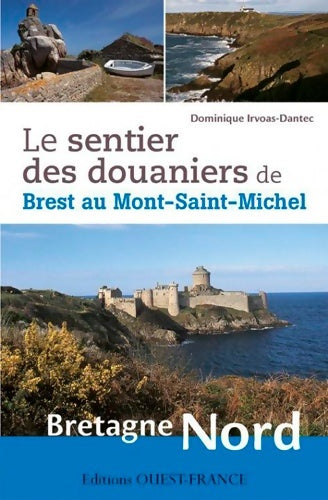 Livrenpoche : Le Sentier des douaniers de Brest au Mont-Saint-Michel - Dominique Irvoas-Dantec - Livre