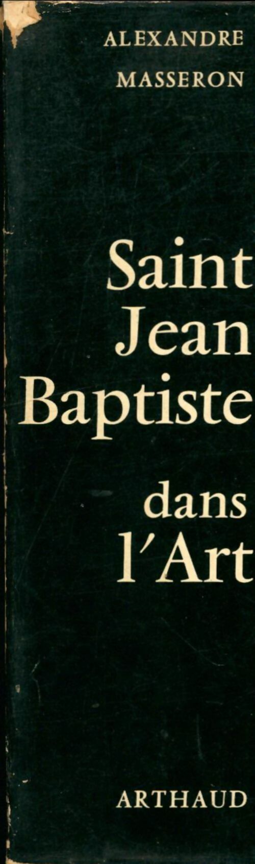 Livrenpoche : Saint Jean-Baptiste dans l'art - Alexandre Masseron - Livre
