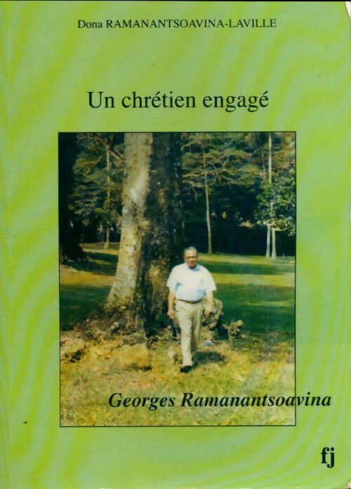 Livrenpoche : Un chrétien engagé : Georges Ramanantsoavina - Dona Ramanantsoavina-Laville - Livre
