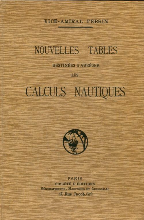 Livrenpoche : Nouvelles tables destinées à abréger les calculs nautiques - Vice-Amiral Perrin - Livre