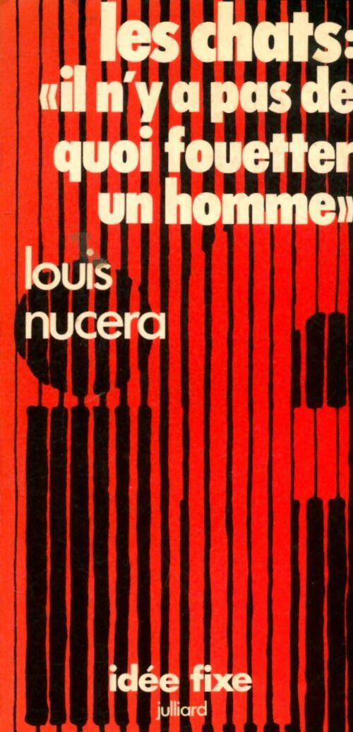Livrenpoche : Les chats : « il n'y a pas de quoi fouetter un homme ». - Louis Nucera - Livre