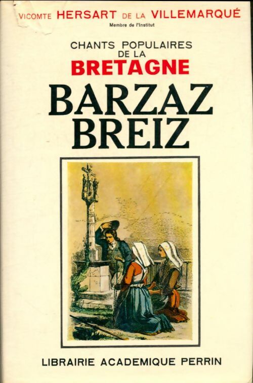 Livrenpoche : Barzaz breiz. Chants populaires de Bretagne - T. Hersart de la Villemarqué - Livre