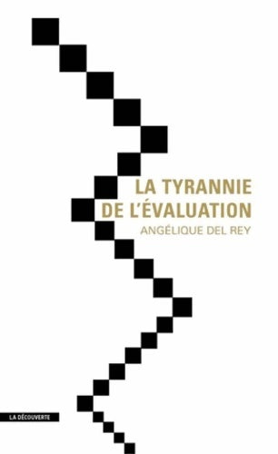 Livrenpoche : La tyrannie de l'évaluation - Angélique Del Rey - Livre