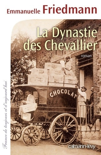 Livrenpoche : La dynastie des chevallier - Emmanuelle Friedmann - Livre