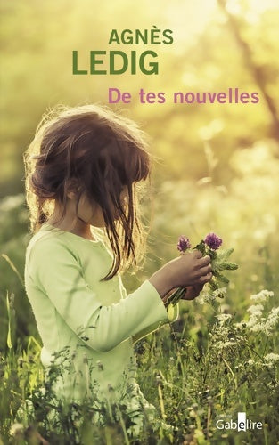 Livrenpoche : De tes nouvelles - Agnès Ledig - Livre