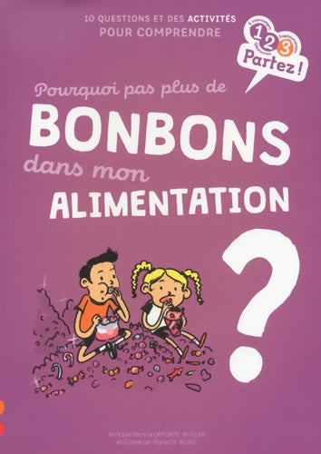 Livrenpoche : Pourquoi pas plus de bonbons dans mon alimentation ? - Patricia Laporte-muller - Livre