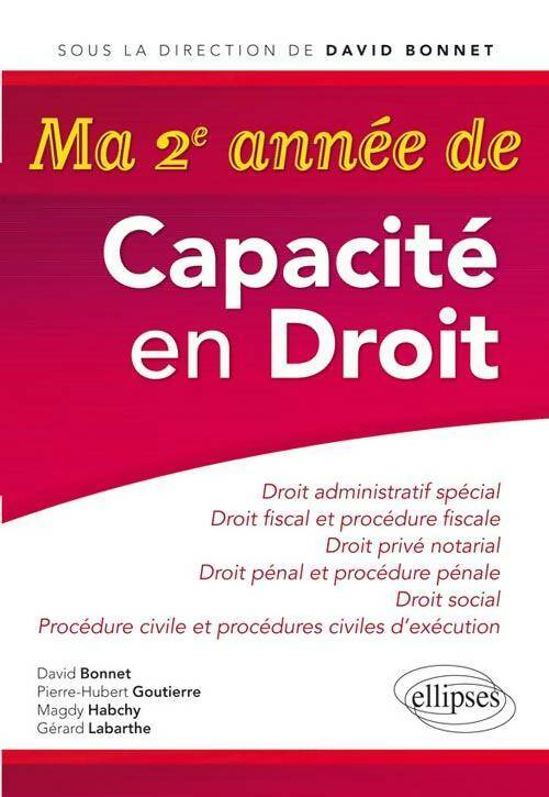 Livrenpoche : Ma deuxième année de Capacité en Droit : Droit administratif spécial Droit fiscal et procédure fiscale Droit privé notarial Droit pénal et ... Civile et procédures civil d'execution - David Bonnet - Livre