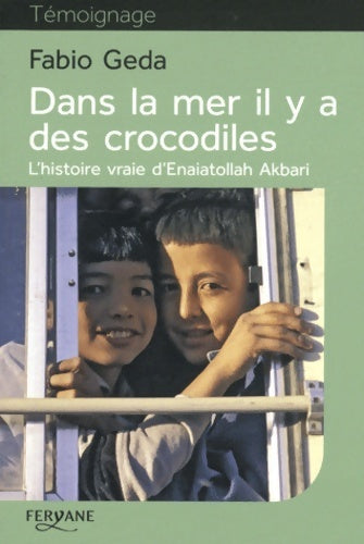 Livrenpoche : Dans la mer il y a des crocodiles : L'histoire vraie d'Enaiatollah Akbari - Fabio Geda - Livre