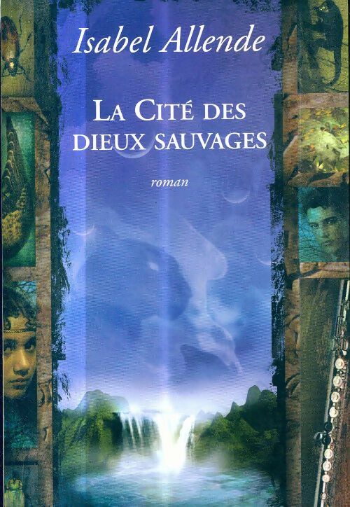 Livrenpoche : La cité des dieux sauvages - Isabel Allende - Livre