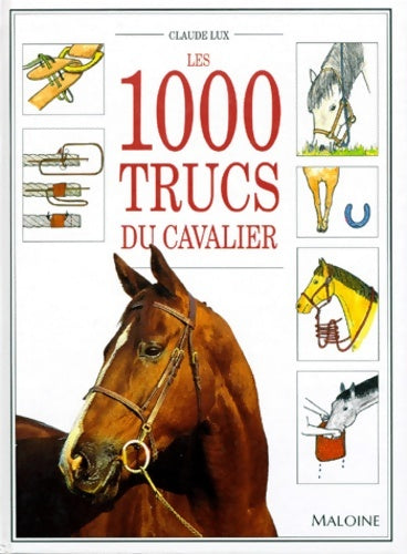 Livrenpoche : Les 1000 trucs du cavalier - Claude Lux - Livre
