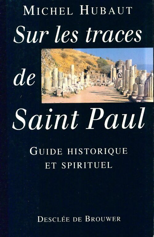 Livrenpoche : Sur les traces de Saint Paul : Guide historique et spirituel - Michel Hubaut - Livre