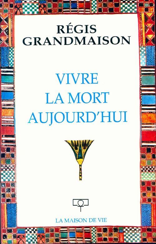 Livrenpoche : Vivre la Mort aujourd'hui - Grandmaison - Livre