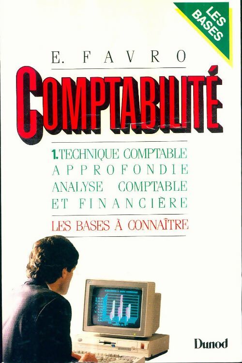 Livrenpoche : Comptabilité Tome I : Technique comptable approfondie analyse comptable et financière - Eric Favro - Livre