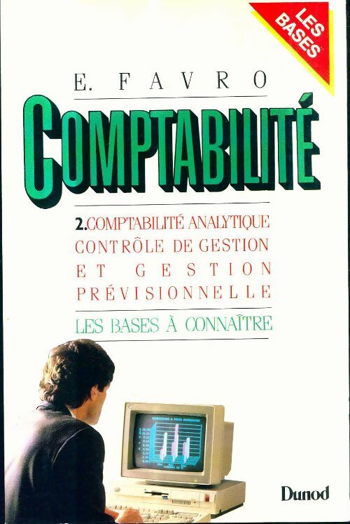 Livrenpoche : Comptabilité Tome II : Comptabilité analytique contrôle de gestion et gestion prévisionnelle - Eric Favro - Livre