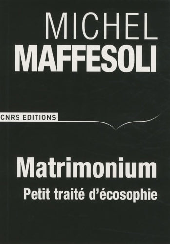 Livrenpoche : Matrimonium : Petit traité d'écosophie - Michel Maffesoli - Livre