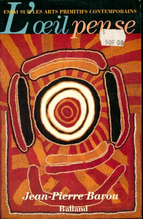 Livrenpoche : L'oeil pense : Essai sur les arts primitifs contemporains - Jean-Pierre Barou - Livre