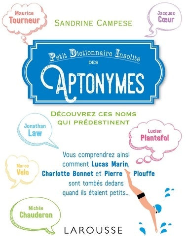 Petit Dictionnaire Insolite des aptonymes - Sandrine Campese -  Larousse GF - Livre