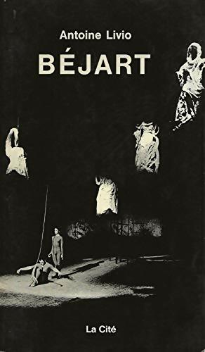 Livrenpoche : Bejart - Antoine Livio - Livre