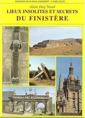 Livrenpoche : Lieux insolites et secrets de toutes les Bretagne : Du finistere - Dag Naud - Livre