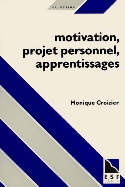 Livrenpoche : Motivation projet personnel apprentissages - Monique Croizier - Livre