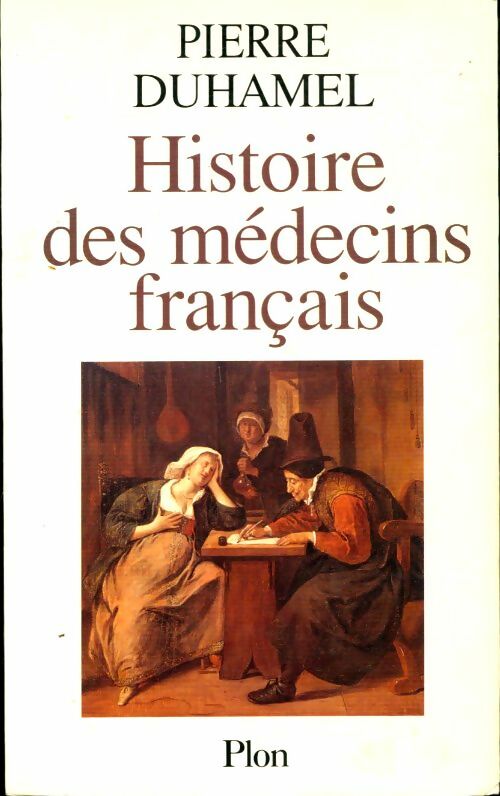 Livrenpoche : Histoire des médecins français - Pierre Duhamel - Livre