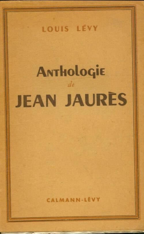 Livrenpoche : Anthologie de Jean Jaurès - Louis Levy - Livre